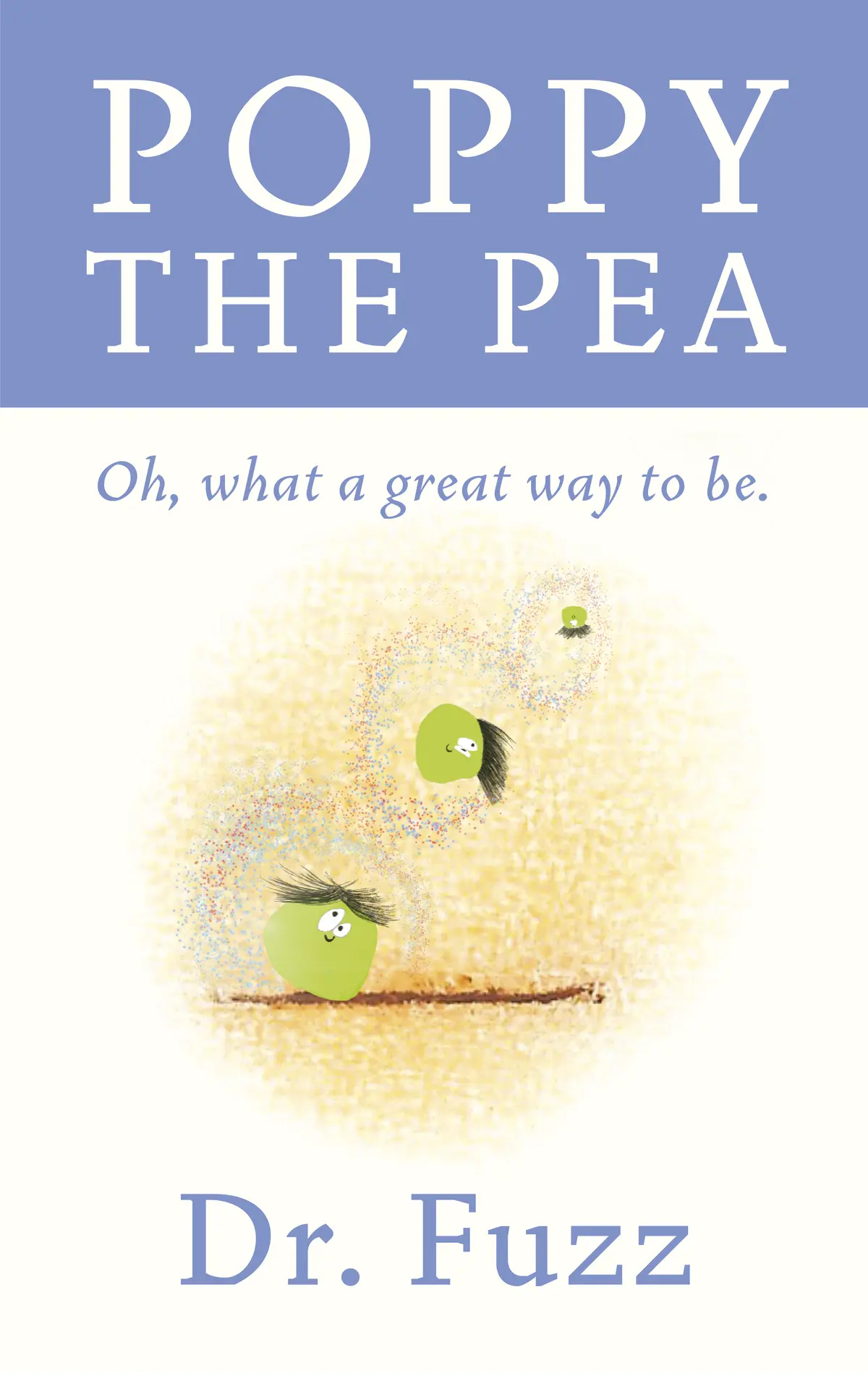Poppy The Pea - Oh, What A Great Way To Be 1