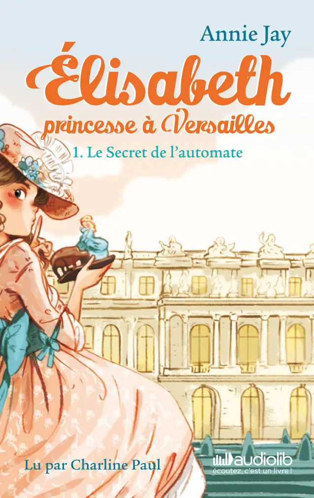 Elisabeth Princesse À Versailles 1 - Le Secret De L'automate 1