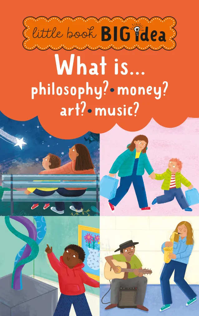 Little Book, Big Idea: What Is Philosophy? What Is Money? What Is Art? What Is Music? 1