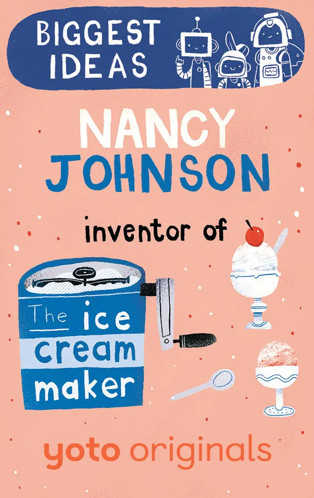 Biggest Ideas: Nancy Johnson Inventor Of The Ice Cream Maker 1