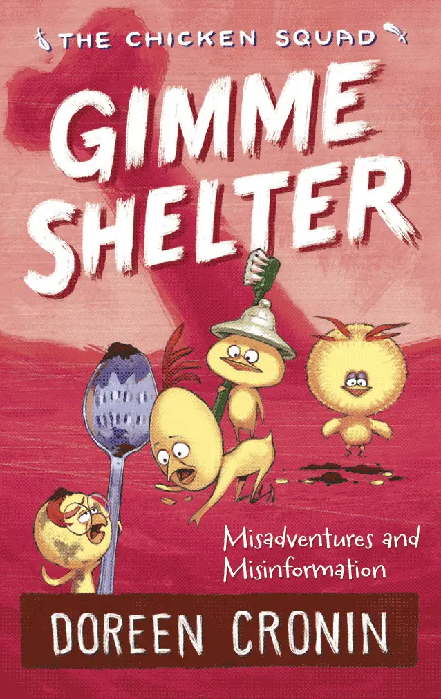 Gimme Shelter: Misadventures And Misinformation (The Chicken Squad) 1