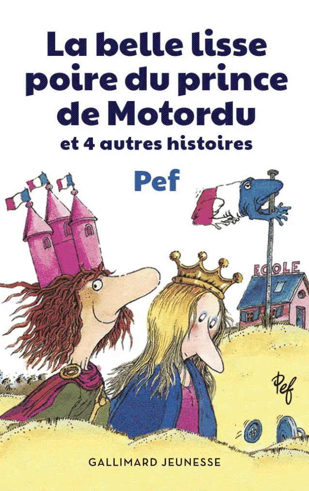 La Belle Lisse Poire Du Prince De Motordu Et 4 Autres Histoires 1