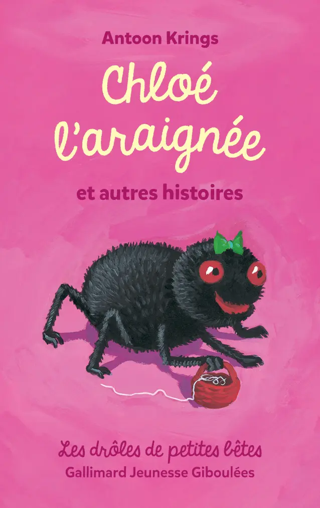 Drôles De Petites Bêtes : Chloé L’Araignée Et Autres Histoires 1