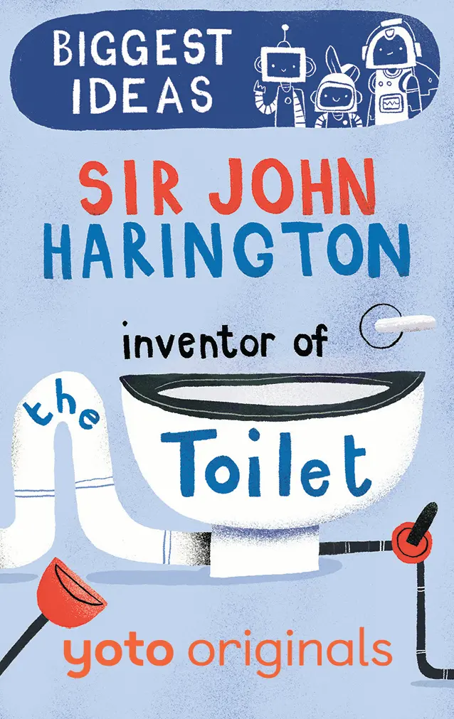 Biggest Ideas: Sir John Harington Inventor Of The Toilet (Digital) 1