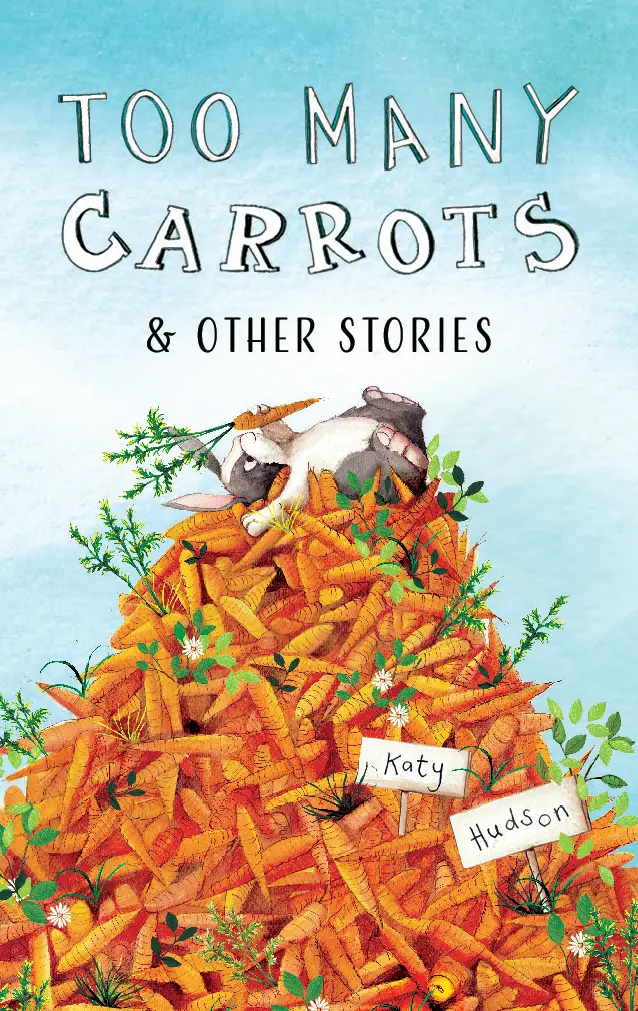 Too Many Carrots & Other Stories 1